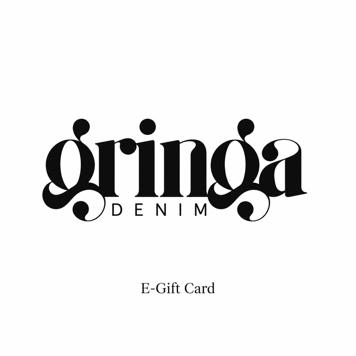 Gringa Denim E-Gift Card